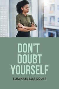 Don't Doubt Yourself