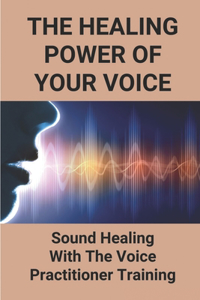 Healing Power Of Your Voice