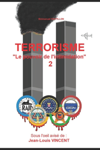 TERRORISME "Le pouvoir de l'intimidation 2"