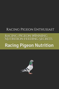 Racing Pigeon Winning Nutrition Feeding Secrets