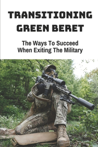Transitioning Green Beret
