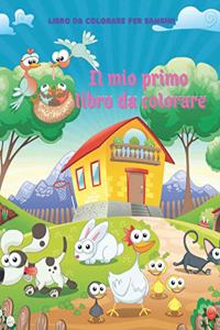 Il mio primo libro da colorare - Libro Da Colorare Per Bambini