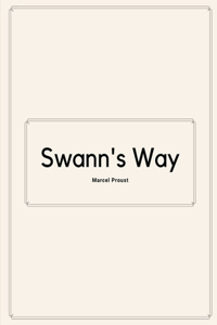 Swann's Way by Marcel Proust