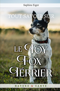 Tout Savoir Sur Le Toy Fox Terrier
