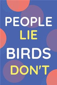 Notebook People Lie Birds Don't
