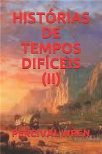 Histórias de Tempos Difíceis (II)
