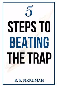 5 Steps to Beating the Trap