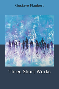 Three Short Works