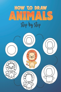 How To Draw Animals Step by Step