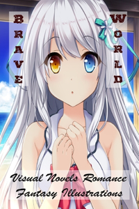 Brave World - Visual Novels Romance - Fantasy Illustrations