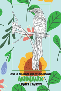 Livre de coloriage adulte pour hommes - Lignes épaisses - Animaux