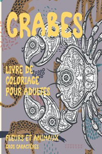 Livre de coloriage pour adultes - Gros caractères - Fleurs et animaux - Crabes