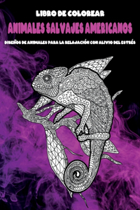 Animales salvajes americanos - Libro de colorear - Diseños de animales para la relajación con alivio del estrés