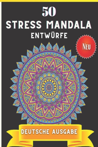 50 Stress Mandala entwürfe Deutsche Ausgabe