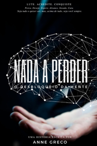 Nada a Perder - O Desbloqueio da Mente