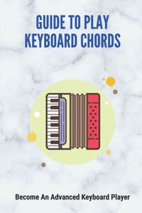 Guide To Play Keyboard Chords