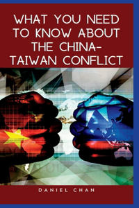 What you need to know about the China-Taiwan Conflict
