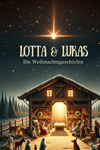 Lotta und Lukas die Weihnachtsgeschichte