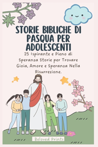 Storie Bibliche di Pasqua per Adolescenti