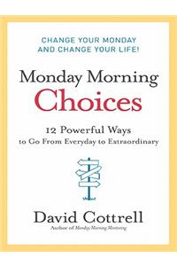 Monday Morning Choices