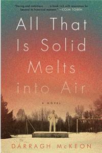 All That Is Solid Melts Into Air