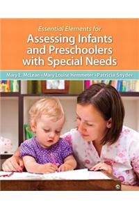 Essential Elements for Assessing Infants and Preschoolers with Special Needs, Pearson Etext with Loose-Leaf Version -- Access Card Package