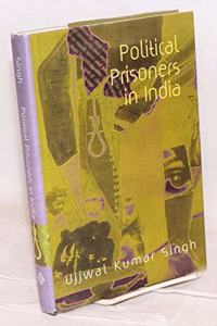 Political Prisoners in India (SOAS Studies on South Asia)