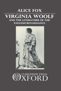 Virginia Woolf and the Literature of the English Renaissance