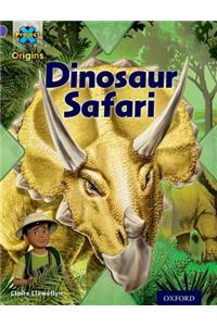 Project X Origins: Purple Book Band, Oxford Level 8: Habitat: Dinosaur Safari