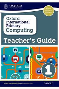 Oxford International Primary Computing: Teacher's Guide 1