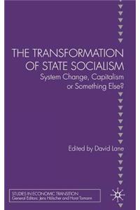 Transformation of State Socialism