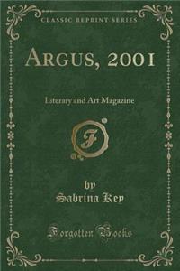 Argus, 2001: Literary and Art Magazine (Classic Reprint)
