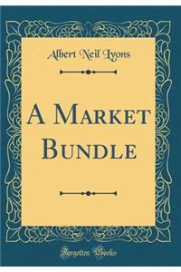 A Market Bundle (Classic Reprint)