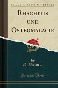 Rhachitis Und Osteomalacie (Classic Reprint)