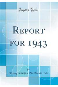 Report for 1943 (Classic Reprint)