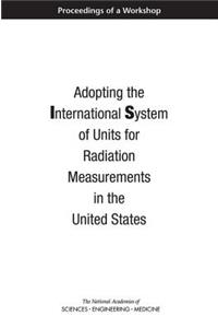 Adopting the International System of Units for Radiation Measurements in the United States