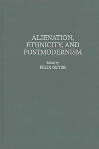 Alienation, Ethnicity, and Postmodernism