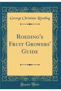 Roeding's Fruit Growers' Guide (Classic Reprint)