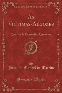 As Victimas-Algozes, Vol. 1
