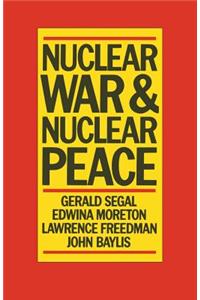 Nuclear War and Nuclear Peace