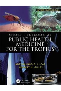 Short Textbook of Public Health Medicine for the Tropics, 4Ed