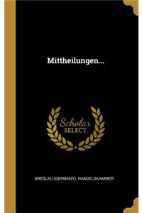 Mittheilungen...