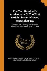 Two Hundredth Anniversary Of The First Parish Church Of Stow, Massachusetts