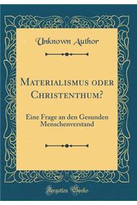 Materialismus oder Christenthum?