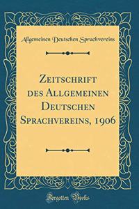Zeitschrift Des Allgemeinen Deutschen Sprachvereins, 1906 (Classic Reprint)