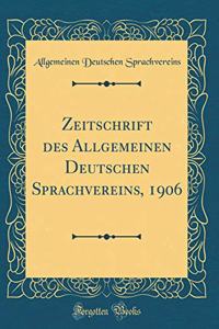 Zeitschrift des Allgemeinen Deutschen Sprachvereins, 1906 (Classic Reprint)