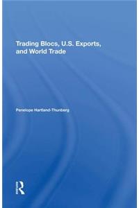 Trading Blocs, U.s. Exports, And World Trade