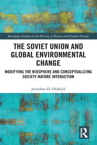 The Soviet Union and Global Environmental Change