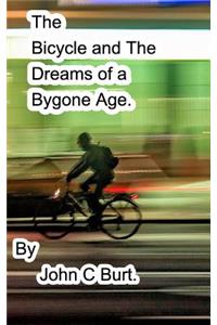 The Bicycle and The Dreams of a Bygone Age.