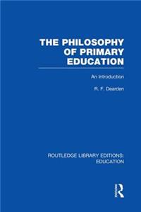 Philosophy of Primary Education (Rle Edu K)